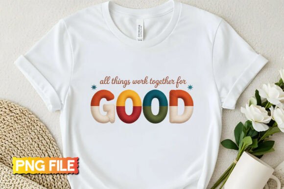 All Things Work Together Embroidery PNG for T-Shirt Designs