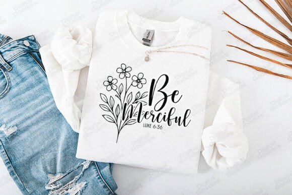 Be Merciful Luke 6 T-Shirt Design