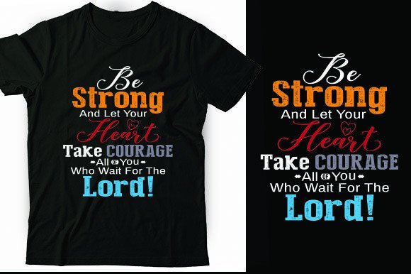 Be Strong, and Let Your Heart Take Coura T-Shirt Designs