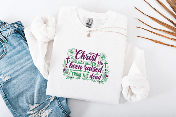 Christ Has Indeed Been Raised Easter SVG & T-Shirt Designs