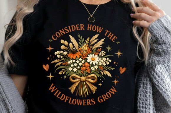 Consider How the Wildflowers Grow Png for T-Shirt Designs