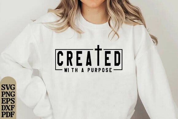 Created with a Purpose SVG EPS PNG Dxf for T-Shirt Designs
