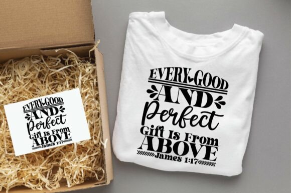Every Good and Perfect Gift is from Above T-Shirt Designs