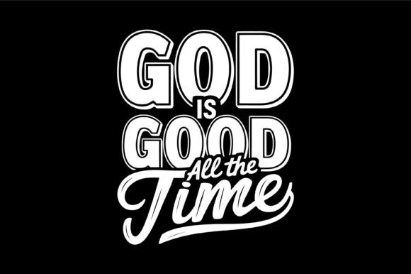 God is Good Svg for T-Shirt Designs