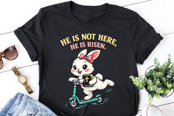 He is Not Here He is Risen Easter PNG — T-Shirt Designs