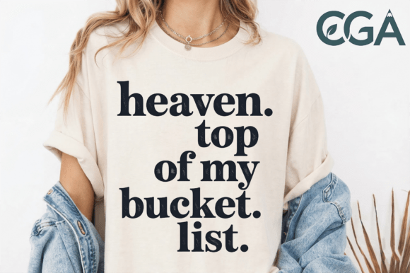 Heaven Top of Bucket List PNG: T-Shirt Designs
