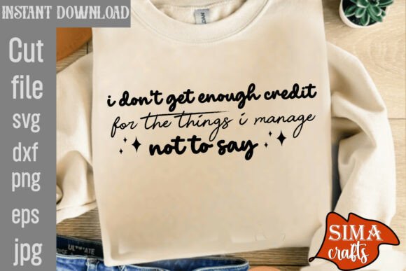 I Don’t Get Enough Credit SVG for Blog Graphics and T-Shirt Designs