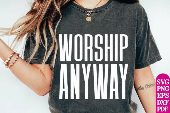 Worship Anyway SVG, Distressed Worship